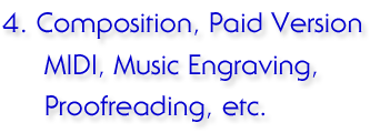 4. Composition, Paid Version MIDI, Music Engraving, Proofreading, etc.