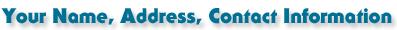 Your Name, Address, Contact Information