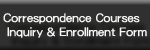 Correspondence Courses Inquiry and Enrollment Form