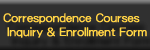 Correspondence Courses Inquiry and Enrollment Form