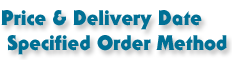 Price & Delivery Date Specified Order Method