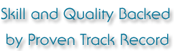 Skill and Quality Backed by Proven Track Record