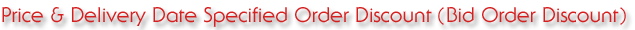 Price & Delivery Date Specified Order Discount (Bid Order Discount)
