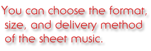 You can choose the format, size, and delivery method of the sheet music.
