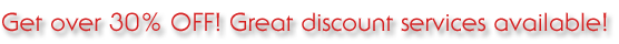 Get over 30% OFF! Great discount services available!
